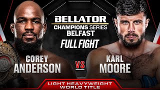 Corey Anderson vs Karl Moore Light Heavyweight World Title Bout  Bellator Belfast [upl. by Richardson428]