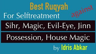 Best Ruqyah with Arabic amp English for Selftreatmeant Sihr Magic EvilEye by Idrees Abkar [upl. by Assened]