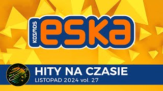 ESKA Hity na Czasie  Listopad 2024 vol 27 – oficjalny mix Radia ESKA [upl. by Llemaj]