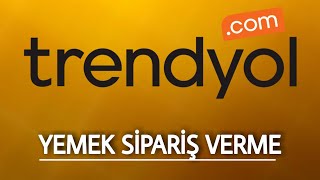 Trendyol Yemek Siparişi Verme [upl. by Ahtekal]