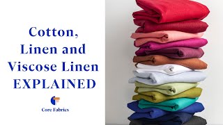 Cotton Linen and Viscose Linen EXPLAINED  Core Fabrics [upl. by Clawson945]