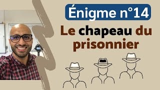 Énigme n°14  LE CHAPEAU DU PRISONNIER [upl. by Lallage698]