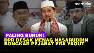 PKB Ngegas di DPR Desak Menag Nasaruddin Bongkar Pejabat Era Yaqut Periode Terburuk [upl. by Westfahl445]