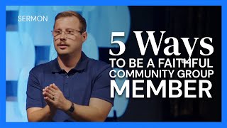 5 Ways To Be A Faithful Community Group Member  Groups Sunday Stephen Petrie [upl. by Kcerb]