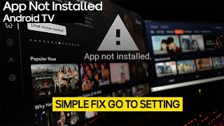 Fix App Not Installed Android TV [upl. by Bartley]