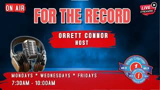 FOR THE RECORD WITH HOST ORRETT CONNOR [upl. by Neirbo741]