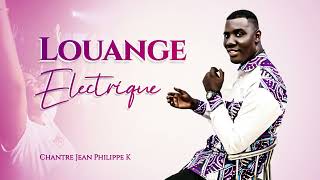 Chantre Jean Philippe Kanga  LOUANGE ELECTRIQUE [upl. by Marlie]