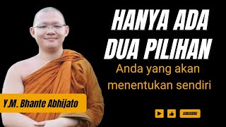 TENTUKAN PILIHAN ANDA SEKARANG❗Bhante Abhijato [upl. by Ynahteb]