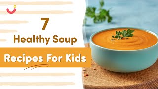 7 Healthy Soup Recipes For Kids  Healthy amp Filling Soup Recipes for Kids  Easy Soup Recipes  Mylo [upl. by Sauer106]