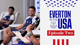 DEMARAI GRAY x BEN GODFREY  Everton in the USA Episode Two [upl. by Sussi]