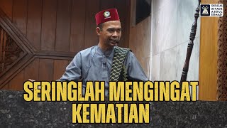 Seringlah Mengingat Kematian  Ustadz Abdul Somad [upl. by Eanar]