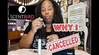 WHY I CANCELED My SCENTBIRD Subscription [upl. by Morten]