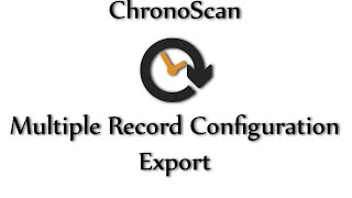 Multiple Record Export Configuration on ChronoScan [upl. by Gardner]