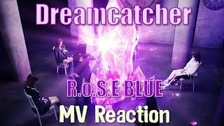 Dreamcatcher 드림캐쳐  RoSE BLUE  MV Reaction [upl. by Paymar]