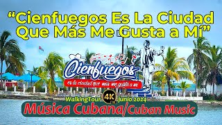 quotCienfuegos es la Ciudad que Más me Gusta a Miquot  4K  Música Cubana  Junio2024 [upl. by Arrac164]