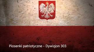 Piosenki patriotyczne  Dywizjon 303  Marsz lotników Dywizjonu 303 [upl. by Donata670]