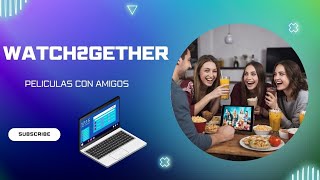 Watch2Gether  Ver películas con amigos a distancia  PC  Android  3 Opción [upl. by Haonam]