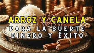 Arroz y Canela para la Suerte Dinero y Éxito [upl. by Iolande529]