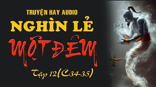 Truyện hay audio  Nghìn Lẻ Một Đêm tập 12  Nghe kể truyện [upl. by Namar]