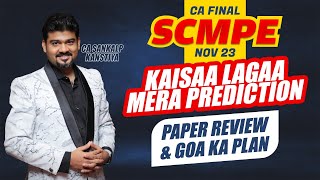 CA FINAL SCMPE NOV 23 KAISA LAGAA MERA PREDICTION [upl. by Yar]