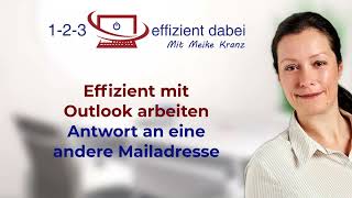 Effizient mit Outlook arbeiten  Antwort an eine andere Mailadresse [upl. by Nilyram]