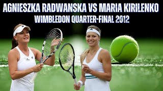 AGNIESZKA RADWANSKA VS MARIA KIRILENKO  2012 WOMENS WIMBLEDON QUARTERFINAL [upl. by Anilocin90]