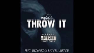 Tahil Ali  Throw it REMIX feat J Romeo x Rayven Justice [upl. by Ynittirb]