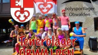 Tenerolager OBWALDEN 2014 [upl. by Dorene843]