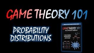 Game Theory 101 27 Probability Distributions [upl. by Andre]