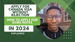 APPLY FOR CANADIAN VISA WITHOUT REJECTION HOW TO APPLY FOR GCMS NOTES [upl. by Newsom]