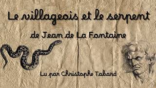 Le villageois et le serpent  AUDIO  Fable de Jean de La Fontaine [upl. by Hildagarde401]