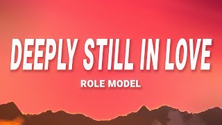 ROLE MODEL  Deeply Still In Love Lyrics [upl. by Ahsimik]