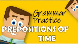 Prepositions of Time  Grammar Practice [upl. by Servais]