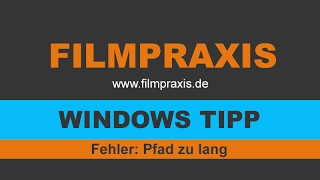 WINDOWS TIPP Fehler quotPfad zu langquot  schnelle Lösung aus der Filmpraxis [upl. by Spracklen]