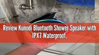 Review Kunodi Bluetooth Shower Speaker with IPX7 Waterproof Dynamic Lights Crisp Clear Sound True [upl. by Akoyin]