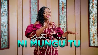 Anastacia Muema  Ni Mungu Tu Official Video [upl. by Hamlin396]