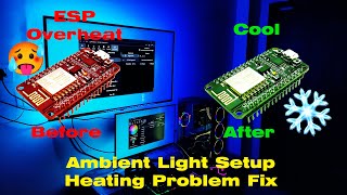 Ambient Light Setup Extended ESP Overheat Problem Fix [upl. by Syverson]