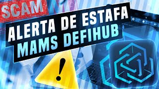 ⚠️ALERTA de ESTAFA MAMS DeFiHub❌ [upl. by Shayla]