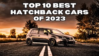 Top 10 Best Hatchback Cars of 2023 [upl. by Silrak]