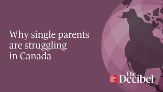 Why single parents are struggling in Canada [upl. by Halimaj]