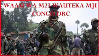 WAASI WA M23 WAUTEKA MJI DRC RWANDA WAHUSISHWA KUISAPOTI [upl. by Tanitansy]