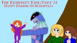 The Kempisty King Part 24 Happy Ending In Rosopolia [upl. by Yraht]