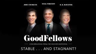 Stable    and Stagnant  GoodFellows Conversations From The Hoover Institution [upl. by Cerallua]