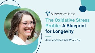 The Oxidative Stress Profile A Blueprint for Longevity [upl. by Trebla633]