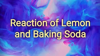 Reaction of lemon and baking soda [upl. by Sukramal]