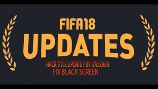 FIFA 18 TITTLE UPDATE 7  FIX BLACK SCREEN [upl. by Broek]