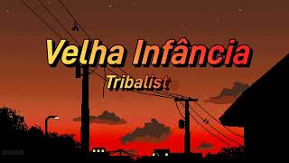 Tribalistas  Velha Infância Letra [upl. by Laufer574]