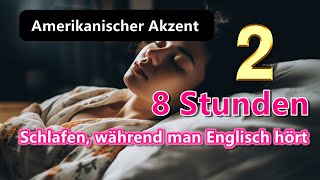 Schlafen und Englisch lernen  8 Stunden Studium Amerikanischer Akzent （2） [upl. by Mccowyn854]