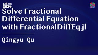 Solve Fractional Differential Equation with FractionalDiffEqjl  Qu  JuliaCon 2024 [upl. by Phyllis806]