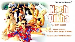 NACH KE DIKHA  By Biba Singh Featuring the quotRinku Showquot [upl. by Shandra]